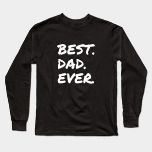 Best Dad Ever Long Sleeve T-Shirt